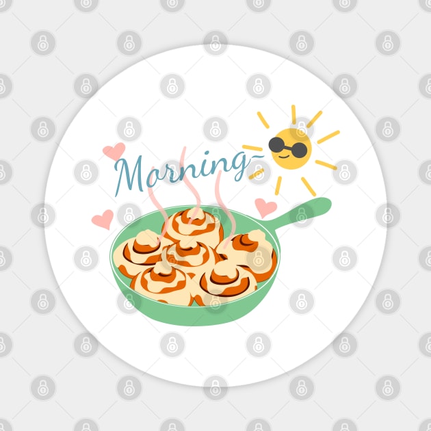 Morning Cinnamon Rolls Magnet by LulululuPainting